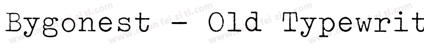 Bygonest – Old Typewriter Font字体转换